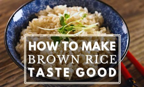 How To Make Brown Rice Taste Good: 7 Ways To Do It – Stretch Recipes How To Flavor Brown Rice, Recipes For Brown Rice, How To Make Brown Rice Taste Good, Brown Rice Seasoning, Rice Cooker Fried Rice, Cooking Brown Rice, Best Brown Rice, Perfect Brown Rice, Long Grain Brown Rice