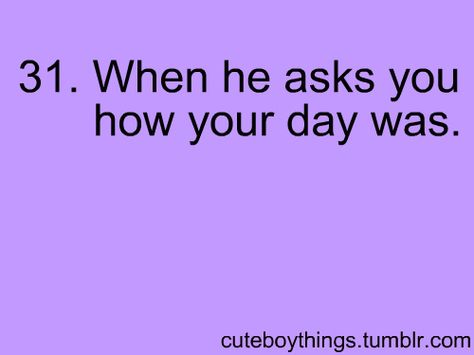 When he asks you how your day was.. When He Asks About Your Day, When He Makes You Blush Quotes, Are You Today's Date Because You're 10/10, I Like You Memes For Him, Fax Quotes, Teenage Love Quotes, When Your Boyfriend Is Busy Meme, Dylan Lee, How Much I Love My Boyfriend Meme