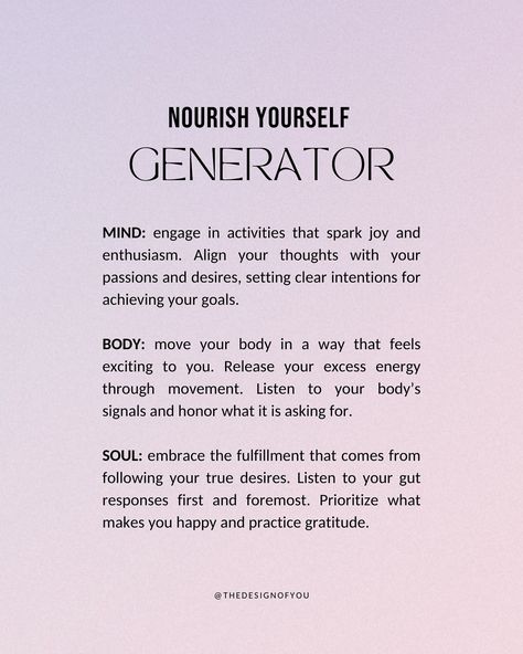 Nourish yourself mind, body, and soul by Energy Type💜 We sometimes forget that health is about the “whole” and not just what we eat and how much we exercise. The mind, body, and soul are the 3 pillars that we must hit in order to feel our best and function optimally! I love combining human design with life design; focusing on the physical, mental, and spiritual components that help us create our dream life when nurtured! Swipe for your energy type and let us know in the comments if there’... Mind Body Soul Aesthetic, Soul Aesthetic, Nourish Yourself, Listen To Your Gut, Everything Is Connected, Feeling Excited, Mind Body And Soul, Move Your Body, Practice Gratitude