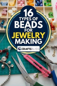 16 Types Of Beads For Jewelry Making - CraftsBliss.com Types Of Seed Beads, Jewellery Making Materials Name, Types Of Beads For Bracelet, Different Kinds Of Beads, Types Of Beads For Jewelry, Bead Sizes Chart, Types Of Beads And Their Names, Earring Making Tutorials, Easy Jewelry Making Ideas