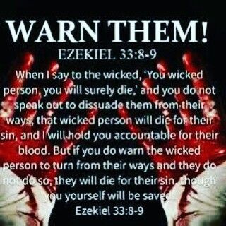 Warn others if they do not know the truth of Jesus christ. Warn them about their sin and their need of repentance and warn them about the consequences of there sin!   Show them bible verses like luke 13:5 where it says those who do not repent will all likewise perish or show them verses like hebrews 10:26-27  If we deliberately keep on sinning after we have received the knowledge of the truth, no sacrifice for sins is left, 27 but only a fearful expectation of judgment and of raging fire. Message Bible, Lion Images, Bible Facts, Bible Prophecy, Scripture Study, Prayer Warrior, Bible Knowledge, Bible Truth, Father Son