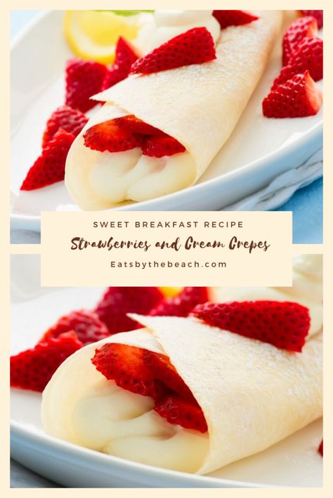 Brunch-recipe-Strawberry-And-Cream-Crepes-Eats-By-The-Beach Crepe Filling Recipe Cream Cheese, Sweet Cream For Crepes, Strawberries And Cream Crepes, Strawberry And Cream Crepes, Breakfast Crepes Recipe, Kid Dinners, Cream Crepes, Sweet Crepes Recipe, Children Food