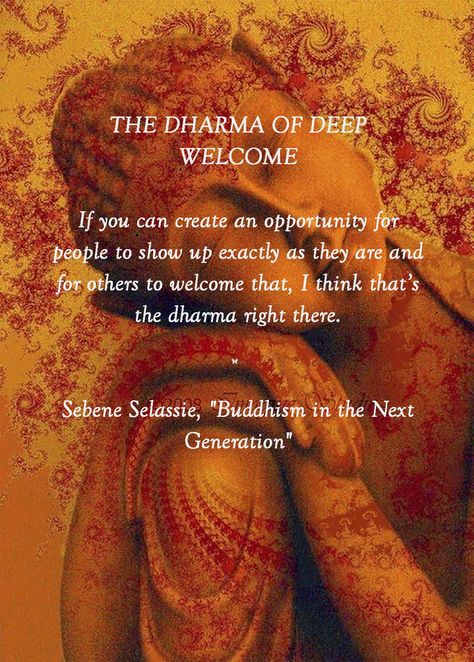 THE DHARMA OF DEEP WELCOME 	 If you can create an opportunity for people to show… Ahinsa Parmo Dharma, Buddhism Beliefs, Ribbon Tree, Buddhist Wisdom, Dharma Wheel, Word Up, Reminder Quotes, The Next Generation, Next Generation