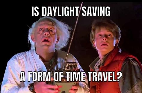 Anyone else feel like they traveled through time last night and are behind schedule today? 🤣 Daylight Savings Meme, Grandma Jokes, Wat Meme, Funny Grandma, Hilarious Stuff, Pinterest Humor, Food Kids, Daylight Savings, Daylight Savings Time