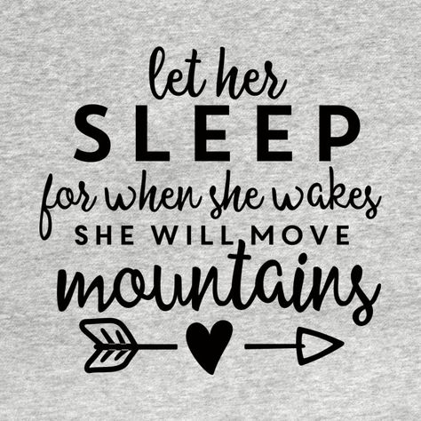 Let Her Sleep For When She Wakes, Sleep Deprived Quotes, Night Owl Quotes, She Will Move Mountains, Let Her Sleep, Mountains Design, No More Drama, Sleep Quotes, Tomorrow Is A New Day