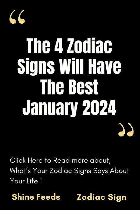 The 4 Zodiac Signs Will Have The Best January 2024 January 20 Zodiac Sign, Mercury Retrograde In Aries 2024, 2024 Astrology, January Horoscope, 2024 Horoscope Predictions, Gemini Sagittarius, Virgo Aries, Capricorn Virgo, Celestial Tapestry