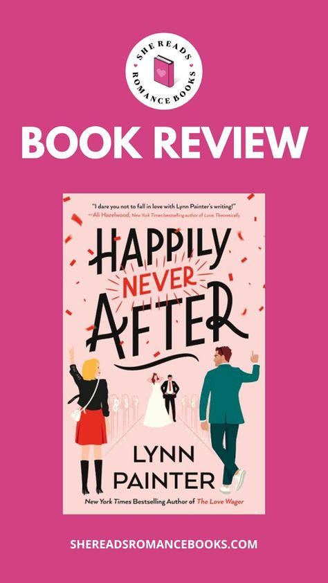 Happily Never After by Lynn Painter: My Book Review – She Reads Romance Books Happily Ever After Lynn Painter, New Romance Books, Book Club Recommendations, Lynn Painter, Romance Books Worth Reading, Good Romance Books, Bookish Things, Happy Together, Book Of The Month