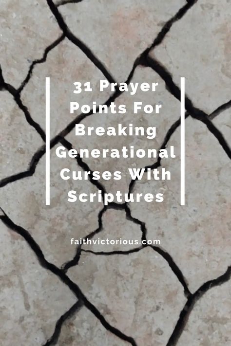 31 Strong Prayer Points For Breaking Generational Curses With Scriptures - Faith Victorious Break Generational Curses Prayer, Prayers To Break Generational Curses, Generational Curses Prayer, Prayer To Break Generational Curse, Generational Curse Breaker, Prayer To Break Curses, Breaking Generational Curses, Generational Curses, Deliverance Ministry