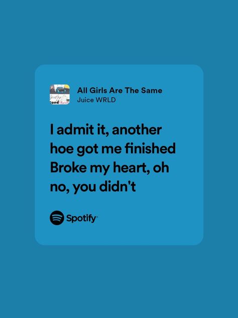 Juice Wrld Spotify Lyrics, All Girls Are The Same Juice Wrld, Juice Wrld Birthday, Juice World Quotes, Juice Wrld Song Lyrics, Juice Wrld Quotes Lyrics, Juice Wrld Songs, Lyrics Juice Wrld, Juice Wrld Lyrics