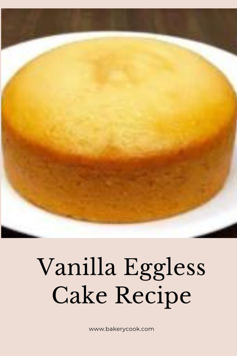 The vanilla eggless cake recipe is a great option for those who may have allergies to eggs or who follow a vegan diet. White Cake No Eggs, Cakes Recipes Without Eggs, Cake No Eggs No Milk, Cake With No Eggs Recipes, Vanilla Cake Recipe Without Eggs, No Eggs Cake Recipe, Cakes Without Eggs Recipes, Lemon Cake Without Eggs, Best Eggless Vanilla Cake Recipe