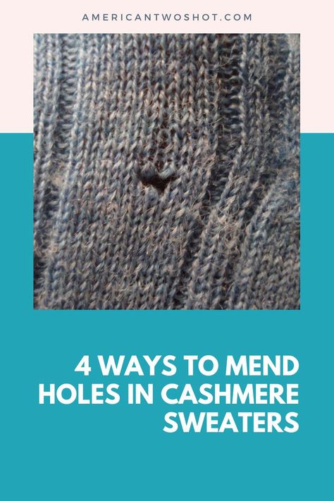 4 Ways to Mend Holes in Cashmere Sweaters Fix Hole In Cashmere Sweater, Creative Sweater Mending, How To Mend Hole In Cashmere, Mending Hole In Sweater, Visible Mending Wool Sweater, Recycled Cashmere Sweaters Ideas, Visible Mending Cashmere Sweater, Repair Wool Sweater, How To Repair Hole In Cashmere Sweater