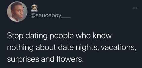 Tweets About Going On Dates, Date Tweets, Dating Tweets, Vacation Tweets, Know Nothing, Real Life Quotes, Funny Relatable Quotes, Tweet Quotes, Relatable Quotes