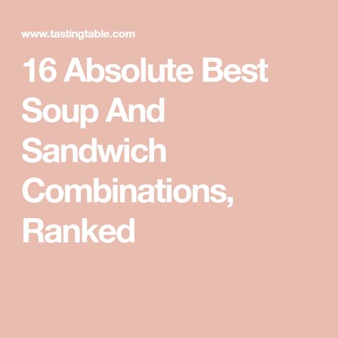 16 Absolute Best Soup And Sandwich Combinations, Ranked Soup And Sandwich Combos, Sandwich Combos, Sandwich Combinations, Soup Pairings, Food Savory, Best Soup, Food Boards, Roasted Butternut Squash Soup, Made For Each Other