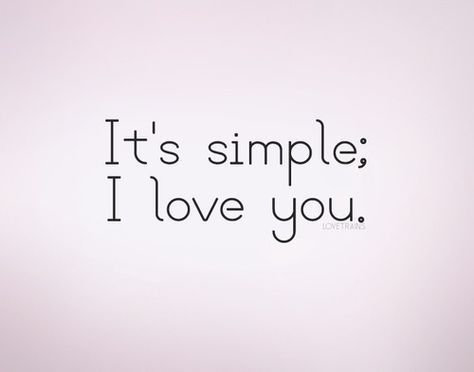 It's quite simple actually; I love you.  Awww! 💚 Wonderful Wednesday, True Story, True Stories, Relationship Quotes, I Love You, Love Quotes, Love You, I Love, Quotes