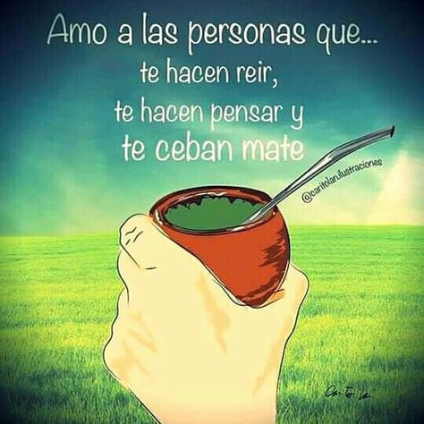 Nada mas bello qe tomar nos mates Mate Drink, Yerba Mate, Quotes