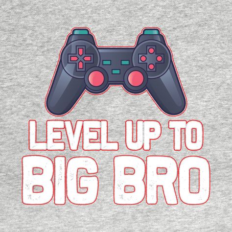 Check out this awesome 'Leveling+Up+To+Big+Brother+Funny+Gamer+Boys+Gifts' design on @TeePublic! Brother Funny, Gamer Boys, Funny Gamer, Leveling Up, Gamer Humor, Big Brother, Gifts For Boys, Level Up, Gaming Products