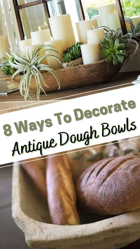 Wooden Bread Bowl Decor, Decorate Dough Bowl Centerpieces, Large Dough Bowl Decor Ideas, Metal Tray Decor Ideas, Wooden Bowls Decor Ideas, Wooden Bowls Centerpiece, Wooden Bowls Decor, Vintage Dough Bowl, Dough Bowl Decor