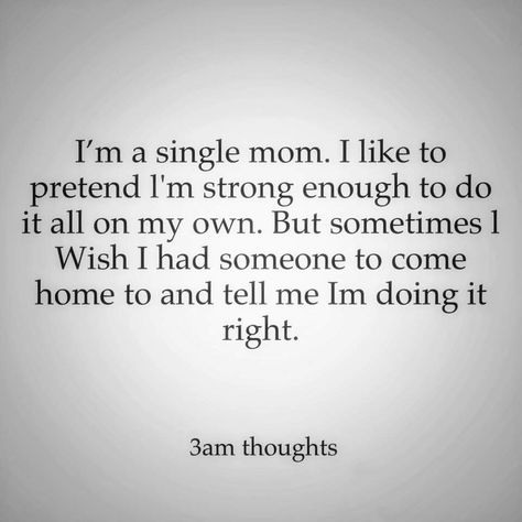 Single Mom Struggle Quotes, Struggling Mom Quotes, Quotes For Moms Who Are Struggling, Bible Study Ephesians, Single Mom Struggle, Struggle Quotes, 3am Thoughts, Single Parent, Bettering Myself