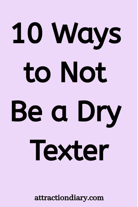 10 Ways to Not Be a Dry Texter How To Make Your Text Not Dry, How To Not Be A Dry Texter, Not Be A Dry Texter, Dry Texter, Text My Boyfriend, Don T Know, Real Quotes, To Sleep, Texts