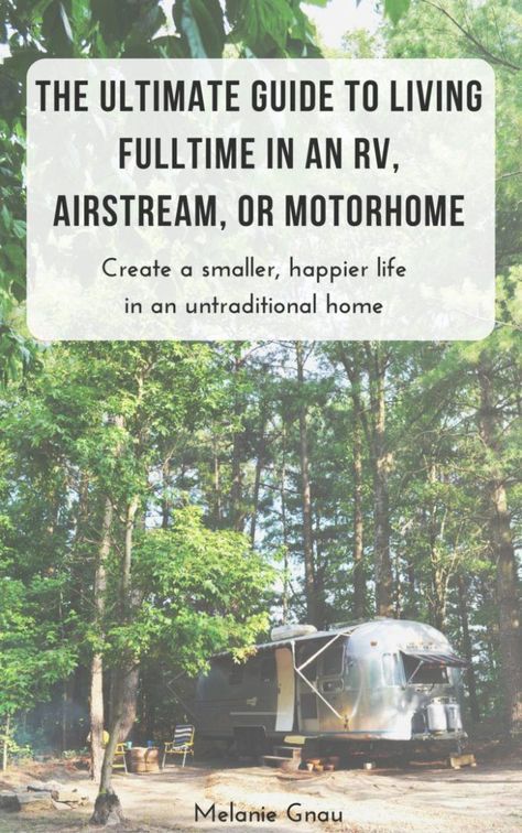 The Ultimate Guide to Living Full Time in an RV, Airstream or Motorhome Airstream Motorhome, Airstream Basecamp, Airstream Living, Airstream Bambi, Airstream Rv, Rv Solar Power, Airstream Travel Trailers, Rv Camping Checklist, Rv Dreams