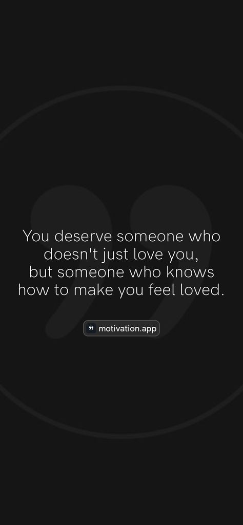 You deserve someone who doesn't just love you, but someone who knows how to make you feel loved. From the Motivation app: https://motivation.app/download Know You Are Loved Quotes, How To Prove You Love Someone, Can’t Make Someone Love You, Someone Who Loves You, Liking Someone Who Doesn't Like You Back, Effort Quotes, When Someone Loves You, How To Make You, Motivation App