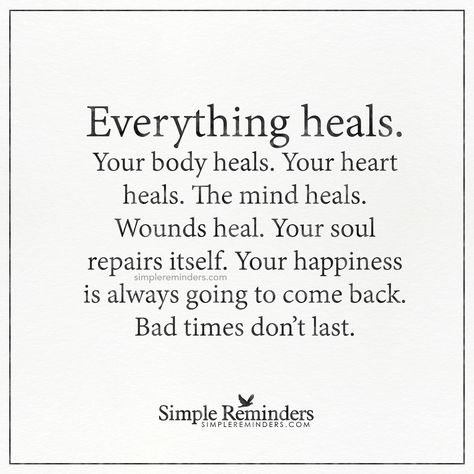 "Everything heals. Your body heals. Your heart heals. The mind heals. Wounds heal. Your soul repairs itself. Your happiness is always going to come back. Bad times don't last." — Unknown Author #SimpleReminders #SRN @bryantmcgill @jenniyoung_ #quote #heal #heart #mind #spirit #wounds #happiness Universal Truths, Heal Your Soul, Better Days Are Coming, Inpirational Quotes, Lessons Learned In Life, Testosterone Booster, Simple Reminders, Spiritual Messages, Body Healing