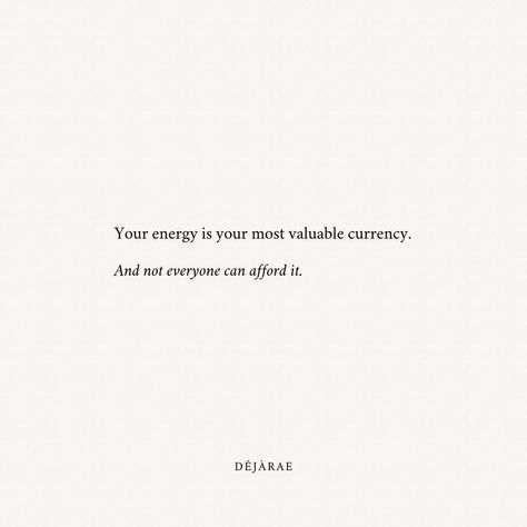 Not Everyone Has Your Best Interest, Come Home To Yourself Deja Rae, Not Everyone Deserves Your Energy, Energy Quotes, Be Mindful, Daily Quotes, Words Quotes, Self Love, Vision Board