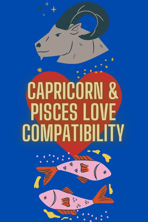 Capricorn & Pisces Love Compatibility Pisces And Capricorn Relationships, Capricorn And Pisces Compatibility, Capricorn Love Compatibility, Capricorn And Pisces, Pisces Lover, Pisces Relationship, Capricorn Relationships, Capricorn Compatibility, Pisces Compatibility