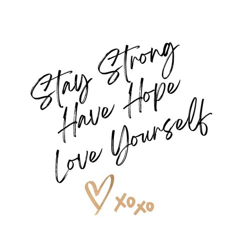 Remember to always Stay Strong, Have Hope, & Love Yourself. Balance is it. It is all you need. Quotes Hope, Stay Positive Quotes, Quotes Strong, Powerful Inspirational Quotes, Everyday Quotes, Motiverende Quotes, Hope Quotes, Stay Inspired, Daily Inspiration Quotes