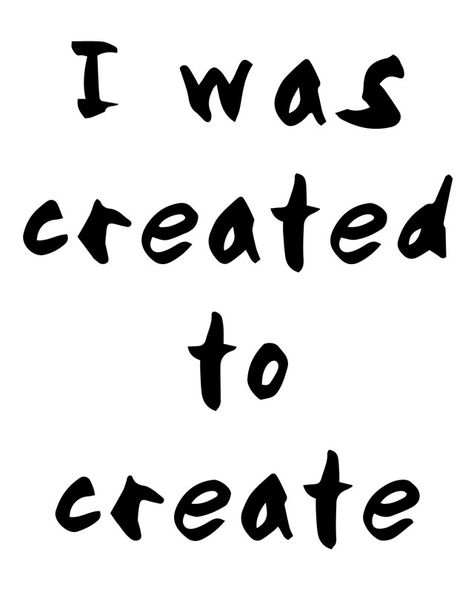 I Was Created To Create, Digital Art Quotes, Create Word Art, Create Word, Created To Create, Word Art Poster, Word Art Typography, Word Art Quotes, Art Words