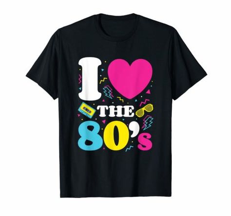 I Heart the 80's Tshirt; Eighties Pop Art Eighties Costume, 90s Tshirts, Sayings On Shirts, Dad Shirts Funny, Designs T Shirt, Amazon Gift Ideas, I Love The 80s, Trending Topic, Dad Shirts