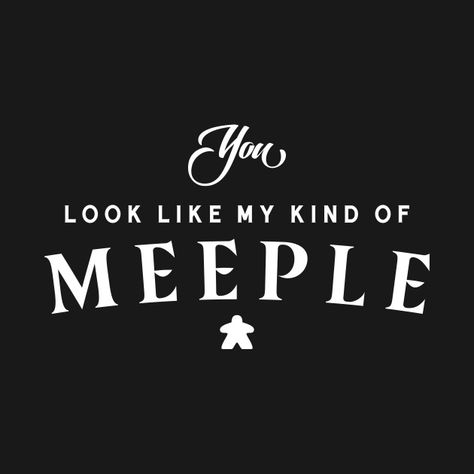 Check out this awesome 'You+Look+Like+My+Kind+of+Meeple+-+Meeples+and+Board+Games+Addict' design on @TeePublic! Board Game Shirts Ideas, Board Game Quotes, Board Games Quotes, Games Cafe, Art Games For Kids, Game Crafts, Board Game Cafe, Game Night Parties, Game Cafe