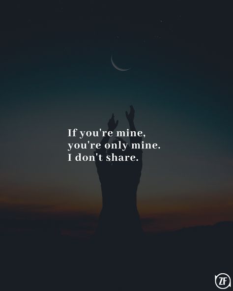 I Would Follow You Anywhere, I Am Yours And You Are Mine, You’re Mine Quotes, I Own You, Will You Be Mine, Your Mine Quote, You Are Mine, You’re Mine, You're Mine Quotes