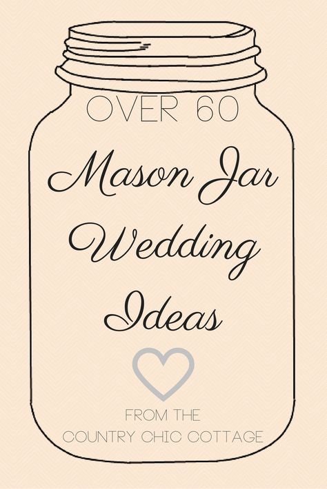 Over 60 mason jar wedding ideas! Wedding Decorations Mason Jars, Wedding Decor Mason Jars, Mason Jar Wedding Decorations, Simple Mason Jar Centerpieces Wedding, Mason Jar Bridal Shower Ideas, Mason Jar Wedding Ideas, Wedding Mason Jar Ideas, Wedding Centerpieces With Mason Jars, Mason Jars For Weddings