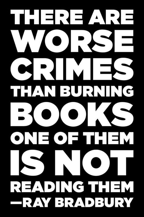 There are worse crimes than burning books, one of them is not reading them. — Ray Bradbury Library Quotes, Life Sayings, Fahrenheit 451, Ray Bradbury, Banned Books, Book Week, Reading Quotes, I Love Reading, I Love Books