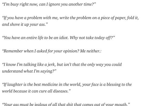 https://medium.com/@gorannikolov/good-comebacks-to-put-an-end-to-bullies-mean-insults-376516d9a3c2 Good Insult Ideas, Polite Ways To Insult Someone, Good Comebacks To Guys, Insulting Names To Call People, Best Insulting Lines, Comebacks To Guys, Smartass Comebacks, Comebacks For Haters, Insulting Quotes For Haters