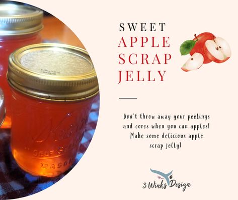 Apple Scrap Jelly - 3 Winks Design Apple Scrap Jelly No Pectin, Apple Scrap Jelly, Apple Peels And Cores, Apple Jelly, Canned Apples, Jelly Recipes, Food Printables, Meals For The Week, Caramel Apples