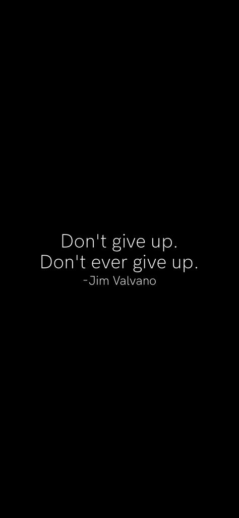 Don't give up. Don't ever give up. -Jim Valvano   From the Motivation app: http://itunes.apple.com/app/id876080126?pt=119655832&ct=Share Jim Valvano, Dont Ever Give Up, Motivation App, Self Love Quotes, Quotable Quotes, Don't Give Up, Self Love, Words Of Wisdom, Love You