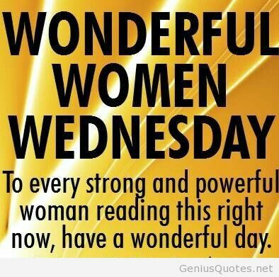 Wonderful women wednesday Wonderful Women Wednesday, Funny Wednesday Memes, Happy Wednesday Pictures, Hump Day Quotes, Wednesday Hump Day, Wednesday Morning Quotes, Wednesday Humor, Short Friendship Quotes, Good Morning Wednesday