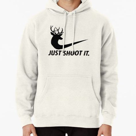 ust Shoot It Funny Hunting Nike Deer Fashion Hoodie (Pullover) Cricut Hoodie Ideas, Bestie Hoodies, Deer Fashion, Womens Hunting Clothes, Hunting Hoodies, Funny Hunting, Deer Camp, Cricut Shirts, Hunting Humor