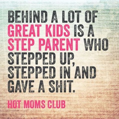 Step Parents Quotes, Great Dad Quotes, Step Children Quotes, Step Dad Quotes, Step Parents, Step Children, Step Dads, Parent Quotes, Bad Parenting Quotes