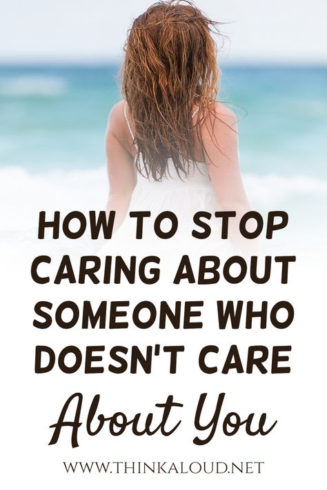 You know that you need to stop caring about someone who doesn’t care about you, but you don’t know how. It can be hard, but there are some simple steps that will help you get through this... How To Get Over Someone Who Doesnt Love You, How To Ignore Someone Who Ignores You, Doesn’t Care About You, How To Stop Talking To Him, You Never Cared About Me, He Doesn’t Care About Your Feelings, How To Stop Caring About Him, How To Stop Talking To Someone, How To Act Like You Don't Care