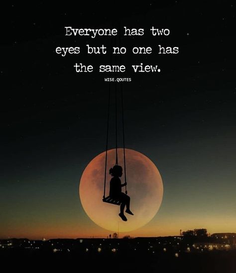 Deep Perspective Quotes, Quotes Deep Meaningful Student, Different Views Quotes Perspective, Different Views Quotes, Perspective Quotes Short, Profound Quotes Perspective Wise Words, Nice View Quotes, Different Perspective Quotes, Profound Quotes Perspective