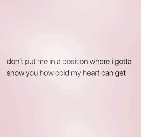 It Was Fun While It Lasted, String Women Quotes, Cold Hearted Quotes Woman, Cold Quotes, Heartless Quotes, Cool Facts, Cold Hearted, Baddie Quotes, Heart Quotes