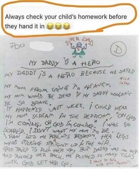 A MUM was left mortified after claiming her son submitted a VERY embarrassing story about how his dad has “saved her.” However, the boy’s teacher was apparently forced to call his parents in to school after she realised what he had really witnessed. In his schoolwork, the little boy had been asked to submit a […] Really Funny Texts, Kids Homework, Komik Internet Fenomenleri, Funny Posts, Funny Kids, Funny Cute, Dankest Memes, Homework, Funny Texts