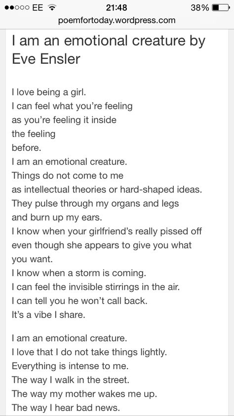 I am an emotional creature poem. Eve ensler Eve Ensler, Greek Tragedy, Don't Speak, Literary Quotes, I Can Tell, Poetry Quotes, Cool Items, Life Lessons, Mixed Media