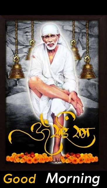 Sai Baba Quotes Hindi Good Morning, Sai Good Morning Images, Saibaba Good Morning Images, Saibaba Images Latest, Good Morning Sai Baba Images, Sai Baba Good Morning Images, Sai Baba Images, Sai Images, Kali Tattoo