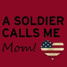 Proud Mom of a Soldier! Military Mom Quotes, Military Moms Quotes, Army Mom Quotes, Marine Corps Mom, Air Force Families, Army Family, American Soldier, Military Quotes, Air Force Mom