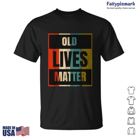 Old Lives Matter T-Shirt, Elderly Senior Citizen Tees Check more at https://fattypinmark.com/product/old-lives-matter-t-shirt-elderly-senior-citizen/ Old Lives Matter, Jesus Movie, Dog Skull, Gifts For Sports Fans, Senior Citizen, Sports Gifts, Christmas Animals, Ugly Sweater, Lives Matter