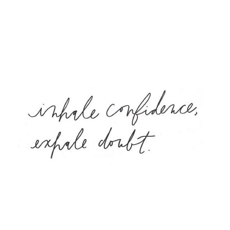 Inhale Confidence Exhale Doubt, Bad Quotes, Quotes Beautiful, Typography Love, Word Of Advice, Super Quotes, Adventure Quotes, Trendy Quotes, Quotes About Moving On